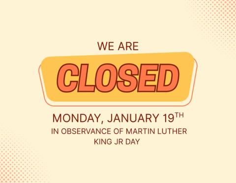 flyer about closure on January 19th